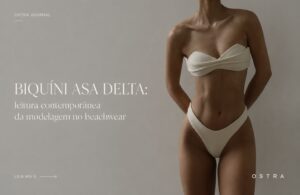 Biquíni asa delta: leitura contemporânea da modelagem no beachwear